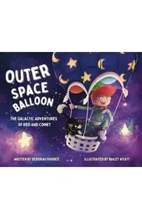 Outer Space Balloon: The Galactic Adventures of Red and Comet