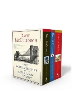 David McCullough: Great Achievements in American History: The Great Bridge, the Path Between the Seas, and the Wright Brothers