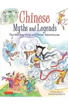 Chinese Myths and Legends: The Monkey King and Other Adventures