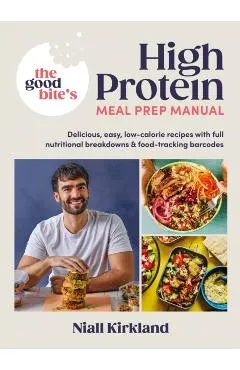 Good Bite’s High Protein Meal Prep Manual