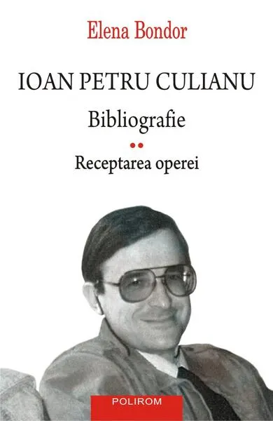 Ioan Petru Culianu. Bibliografie (Vol. 2) - Paperback brosat - Elena Bondor