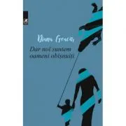 Dar noi suntem oameni obisnuiti