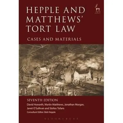 Hepple and Matthews' Tort Law : Cases and Materials