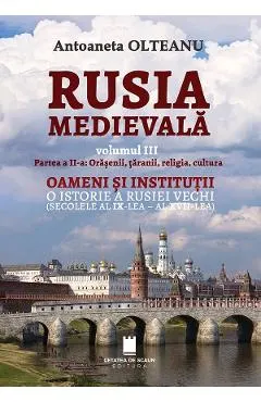 Rusia medievala Vol.3 Partea 2: Orasenii, taranii, religia, cultura