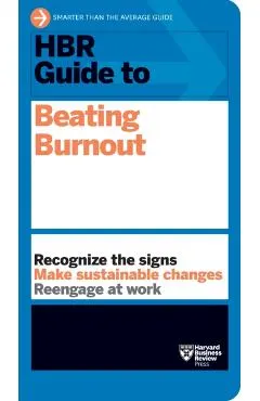 HBR Guide to Beating Burnout