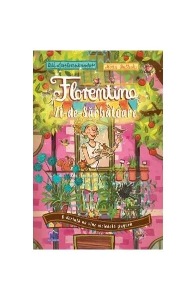 Florentina Zi-de-Sărbătoare. O dorință nu vine niciodată singură (Vol. 1) - Hardcover - Uli Leistenschneider