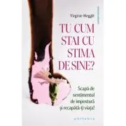 Tu cum stai cu stima de sine?
