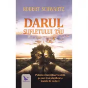 Darul sufletului tau