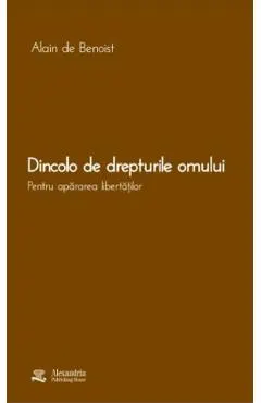 Dincolo de drepturile omului. Pentru apararea libertatilor