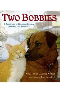 Two Bobbies: A True Story of Hurricane Katrina, Friendship, and Survival