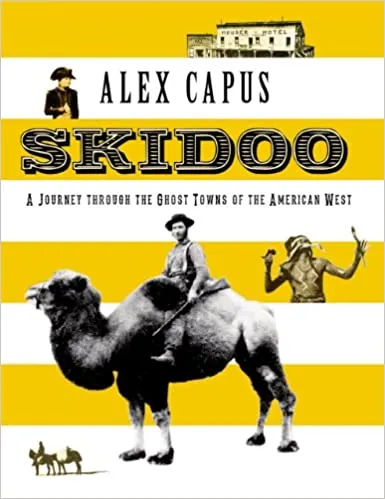 Skidoo : A Journey Through the Ghost Towns of the American West