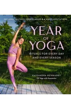 Year of Yoga: Rituals for Every Day and Every Season (Yoga with Kassandra, Yin Yoga, Vinyasa Yoga, Lunar Yoga)