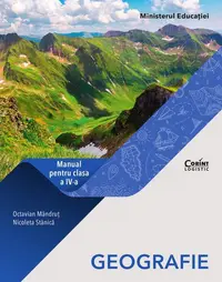 Geografie. Manual pentru clasa a IV-a - Paperback - Nicoleta Stănică, Octavian Mândruţ