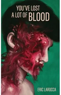 You've Lost a Lot of Blood