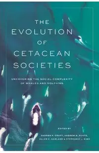 The Evolution of Cetacean Societies: Uncovering the Social Complexity of Whales and Dolphins