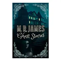 M.R. James Ghost Stories