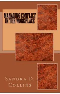 Managing Conflict in the Workplace