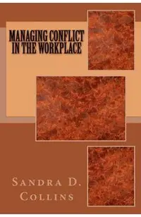 Managing Conflict in the Workplace