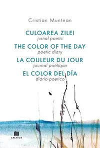 Jurnal poetic. Culoarea zilei - Paperback brosat - Cristian Muntean