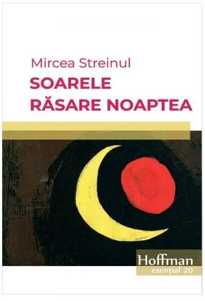 Soarele răsare noaptea - Paperback brosat - Mircea Streinul