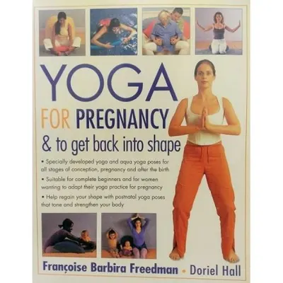 YOGA FOR PREGNANCY , Francoise Barbira Freedman