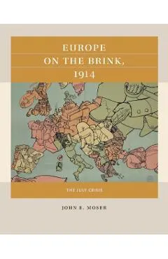 Europe on the Brink, 1914: The July Crisis