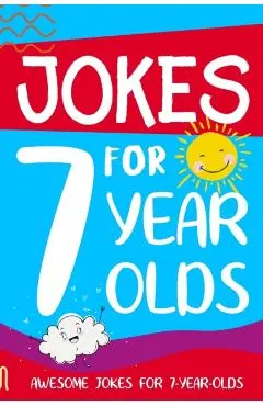 Jokes for 7 Year Olds: Awesome Jokes for 7 Year Olds: Birthday - Christmas Gifts for 7 Year Olds