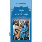 Biblia in contextul vietii. Lexicon si concordanta biblica