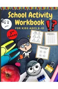 School Activity Workbook for kids Ages 8-10: Brain Challenging Activity Book, Math, Writing and More