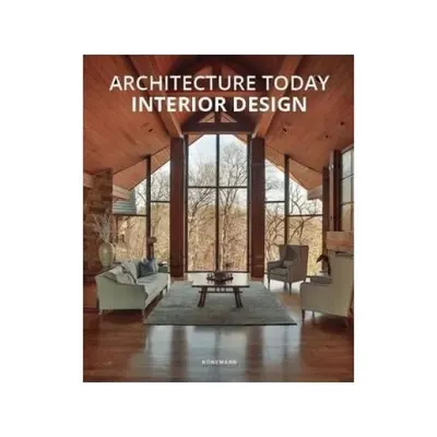 Architecture Today. Interior Design