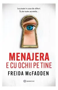 Menajera e cu ochii pe tine - Paperback brosat - Freida McFadden