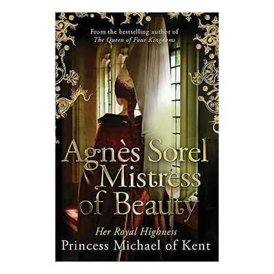 Agnès Sorel: Mistress of Beauty