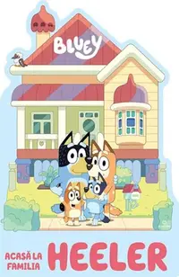 Bluey – Acasă la Familia Heeler - Hardcover - ***