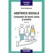 Asistenta sociala. Compendiu de istorie, teorie si practica. Editia a II-a revazuta si adaugita
