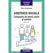 Asistenta sociala. Compendiu de istorie, teorie si practica. Editia a II-a revazuta si adaugita
