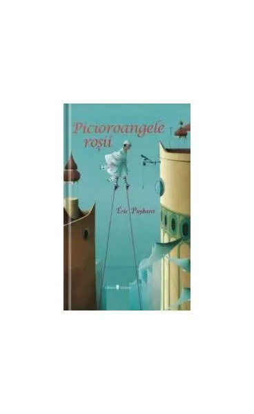 Picioroangele roșii - Hardcover - Eric Puybaret