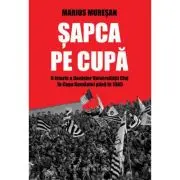 Sapca pe Cupa. O istorie a finalelor Universitatii Cluj in Cupa Romaniei pana in 1965