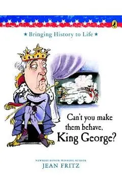Can't You Make Them Behave, King George?