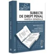 Subiecte de drept penal. Partea generala. Teste-grila, spete si minispete pentru concursuri si examene