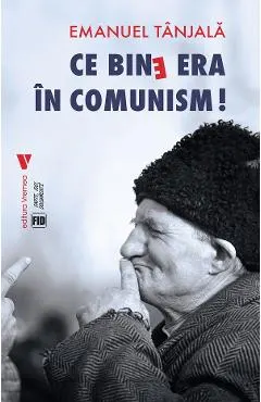 Ce bine era in comunism!
