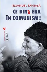 Ce bine era in comunism!