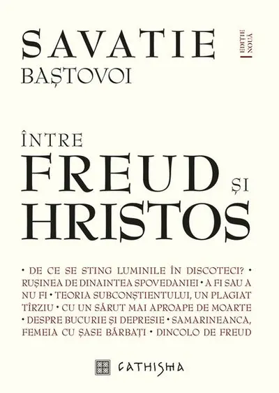 Între Freud și Hristos - Hardcover - Savatie Baștovoi