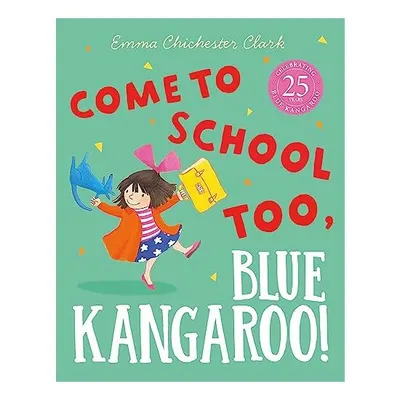 Come to school too, Blue Kangaroo!