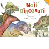 Noii dinozauri. O lume uitata