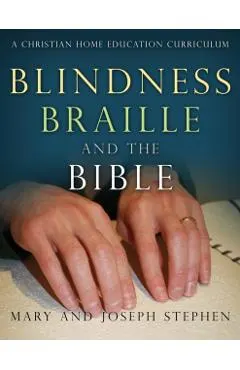 Blindness, Braille and the Bible: A Christian Home Education Curriculum