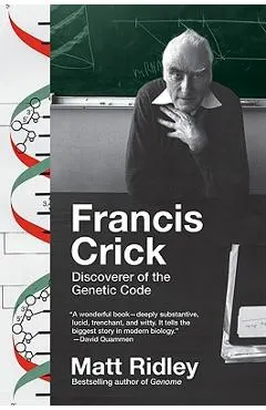 Francis Crick: Discoverer of the Genetic Code