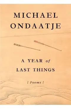 A Year of Last Things: Poems