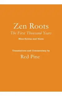 Zen Roots: The First Thousand Years
