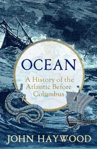 Ocean: A History of the Atlantic Before Columbus (Hardcover)