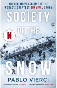 The Snow Society: The Definitive Account of the World's Greatest Survival Story